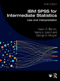 IBM SPSS for Intermediate Statistics : Use and Interpretation - George A.  Morgan