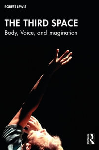 The Third Space : Body, Voice, and Imagination - Robert Lewis