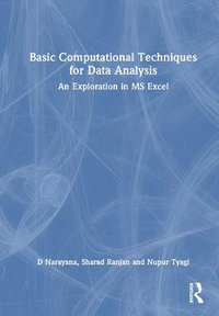 Basic Computational Techniques for Data Analysis : An Exploration in MS Excel - D Narayana