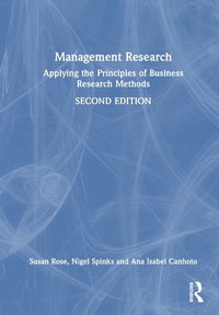 Management Research : Applying the Principles of Business Research Methods - Susan Rose