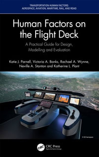 Human Factors on the Flight Deck : A Practical Guide for Design, Modelling and Evaluation - Katie J. Parnell