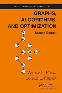 Graphs, Algorithms, and Optimization : Discrete Mathematics and Its Applications - Donald L.  Kreher