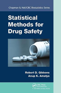 Statistical Methods for Drug Safety : Chapman & Hall/CRC Biostatistics Series - Anup  Amatya