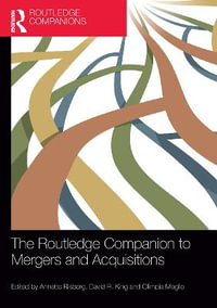 The Routledge Companion to Mergers and Acquisitions : Routledge Companions in Business, Management and Marketing - Annette  Risberg