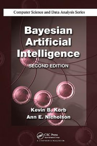 Bayesian Artificial Intelligence : Chapman & Hall/CRC Computer Science & Data Analysis - Kevin B. Korb