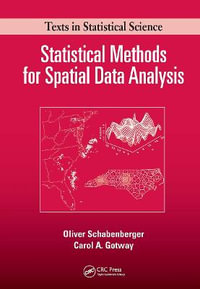 Statistical Methods for Spatial Data Analysis : Chapman & Hall/CRC Texts in Statistical Science - Carol A. Gotway