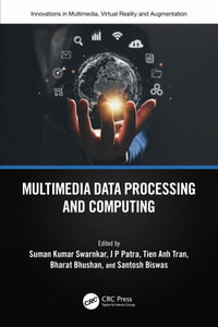 Multimedia Data Processing and Computing : Innovations in Multimedia, Virtual Reality and Augmentation - Suman Swarnkar