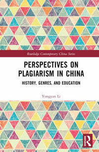 Perspectives on Plagiarism in China : History, Genres, and Education - Yongyan Li
