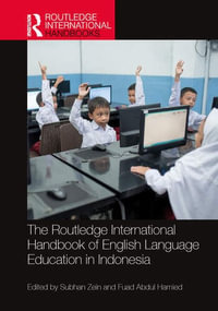 The Routledge International Handbook of English Language Education in Indonesia : 1st Edition - Fuad Abdul Hamied