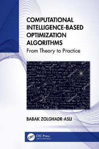 Computational Intelligence-based Optimization Algorithms : From Theory to Practice - Babak  Zolghadr-Asli
