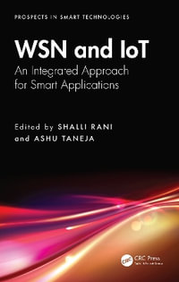 WSN and IoT : An Integrated Approach for Smart Applications - Ashu Taneja