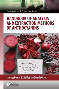 Handbook of Analysis and Extraction Methods of Anthocyanins : Food Analysis & Properties - Leo M.L. Nollet