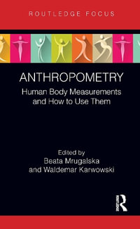 Anthropometry : Human Body Measurements and How to Use Them - Beata  Mrugalska