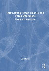 International Trade Finance and Forex Operations : Theory and Application - Gargi Sanati