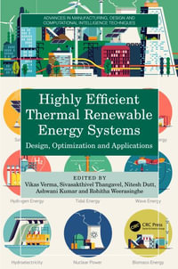 Highly Efficient Thermal Renewable Energy Systems : Design, Optimization and Applications - Vikas Verma