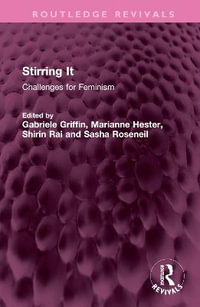 Stirring It : Challenges for Feminism - Gabriele  Griffin