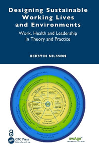 Designing Sustainable Working Lives and Environments : Work, Health and Leadership in Theory and Practice - Kerstin Nilsson
