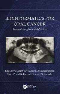 Bioinformatics for Oral Cancer : Current Insights and Advances - Mahesh Kp