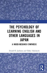 The Psychology of Learning English and Other Languages in Japan : A Mixed Research Synthesis - Chika  Takahashi
