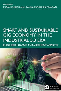 Smart and Sustainable Gig Economy in the Industrial 5.0 Era : Engineering and Management Aspects - Ehsan Khajeh