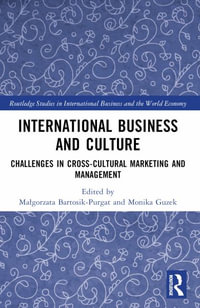 International Business and Culture : Challenges in Cross-Cultural Marketing and Management - MaÅ?gorzata Bartosik-Purgat