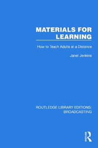 Materials for Learning : How to Teach Adults at a Distance - Janet Jenkins