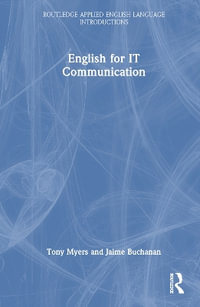 English for IT Communication : Routledge Applied English Language Introductions - Tony Myers