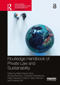 Routledge Handbook of Private Law and Sustainability : Routledge Environment and Sustainability Handbooks - Marta Santos Silva
