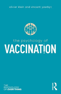 The Psychology of Vaccination : The Psychology of Everything - Olivier Klein