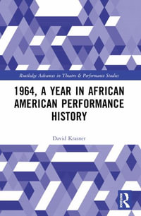 1964, A Year in African American Performance History - David Krasner