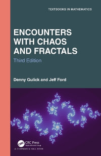 Encounters with Chaos and Fractals : Textbooks in Mathematics - Denny Gulick