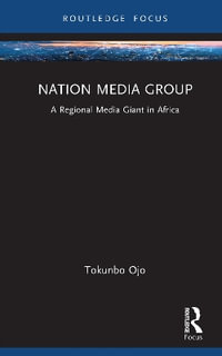 Nation Media Group : A Regional Media Giant in Africa - Tokunbo Ojo