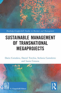 Sustainable Management of Transnational Megaprojects : Routledge-Giappichelli Studies in Business and Management - Daniel Torchia