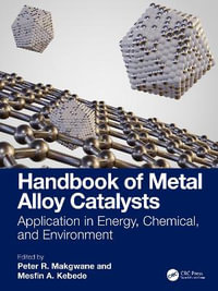 Handbook of Metal Alloy Catalysts : Application in Energy, Chemical, and Environment - Peter R. Makgwane