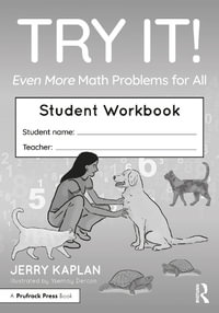 Try It! Even More Math Problems for All : Student Workbook - Jerry Kaplan