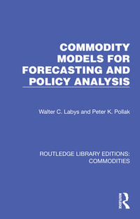 Commodity Models for Forecasting and Policy Analysis : Routledge Library Editions: Commodities - Peter K. Pollak