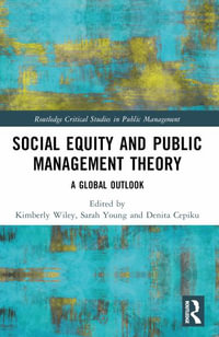 Social Equity and Public Management Theory : A Global Outlook - Kimberly Wiley
