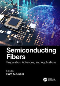 Semiconducting Fibers : Preparation, Advances, and Applications - Ram K. Gupta