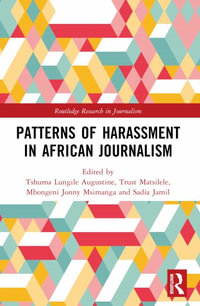 Patterns of Harassment in African Journalism - Lungile Augustine Tshuma