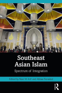 Southeast Asian Islam : Integration and Indigenisation - Nasr M. Arif