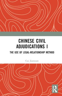 Chinese Civil Adjudications I : The Use of the Legal-Relationship Method - Cui Jianyuan