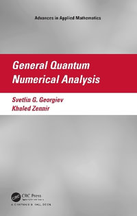 General Quantum Numerical Analysis : Advances in Applied Mathematics - Svetlin G. Georgiev