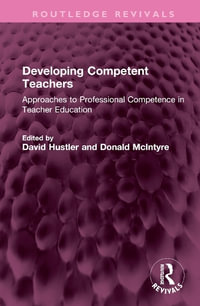 Developing Competent Teachers : Approaches to Professional Competence in Teacher Education - David Hustler