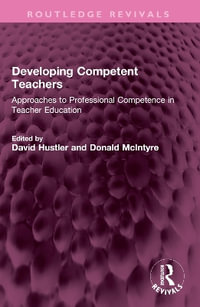 Developing Competent Teachers : Approaches to Professional Competence in Teacher Education - David Hustler