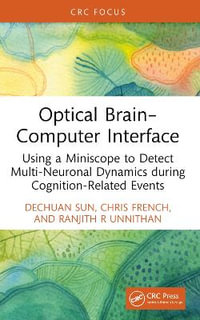 Optical Brainâ"Computer Interface : Using a Miniscope to Detect Multi-Neuronal Dynamics during Cognition-Related Events - Dechuan Sun