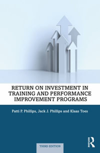 Return on Investment in Training and Performance Improvement Programs - Patricia Pulliam Phillips