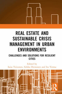Real Estate and Sustainable Crisis Management in Urban Environments : Challenges and solutions for resilient cities - Saija Toivonen