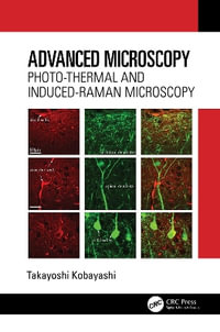 Advanced Microscopy : Photo-Thermal and Induced-Raman Microscopy - Takayoshi Kobayashi