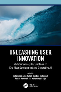 Unleashing User Innovation : Multidisciplinary Perspectives on End-User Development and Generative AI - Mohammad Amin Kuhail