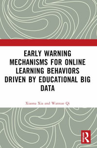 Early Warning Mechanisms for Online Learning Behaviors Driven by Educational Big Data - Wanxue Qi